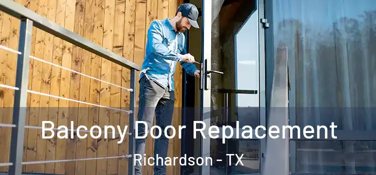  Balcony Door Replacement Richardson - TX