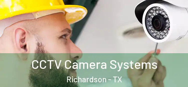  CCTV Camera Systems Richardson - TX