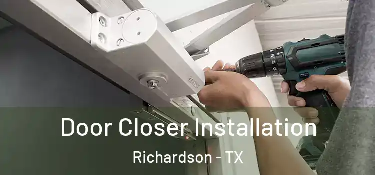 Door Closer Installation Richardson - TX