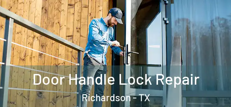  Door Handle Lock Repair Richardson - TX
