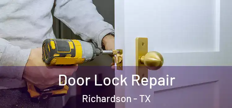 Door Lock Repair Richardson - TX