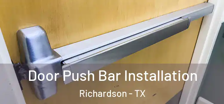  Door Push Bar Installation Richardson - TX
