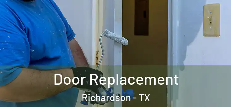  Door Replacement Richardson - TX