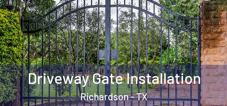  Driveway Gate Installation Richardson - TX