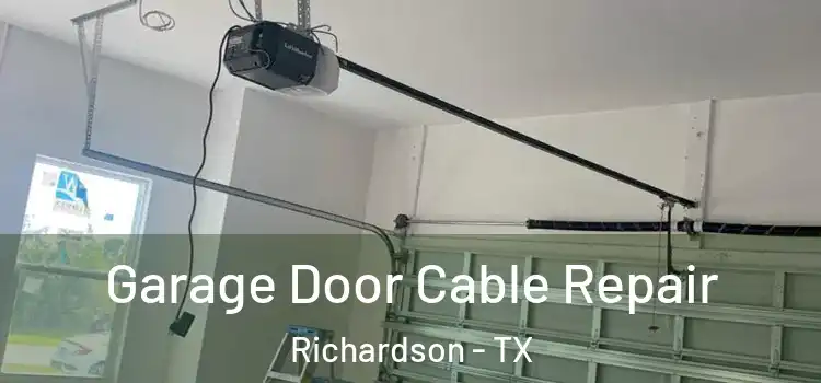  Garage Door Cable Repair Richardson - TX