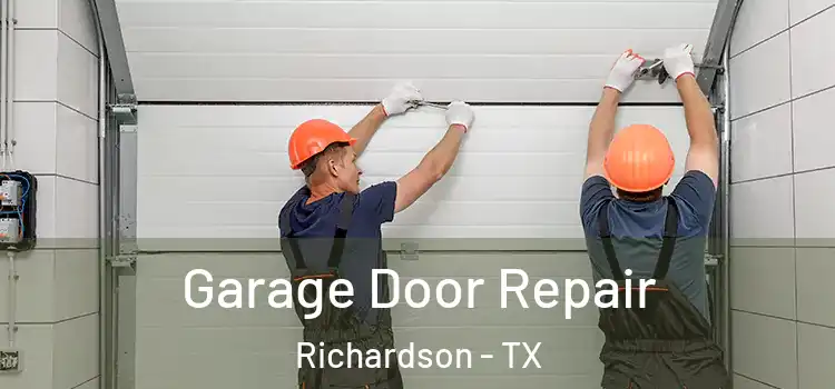  Garage Door Repair Richardson - TX