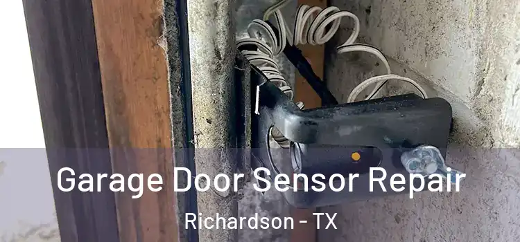  Garage Door Sensor Repair Richardson - TX