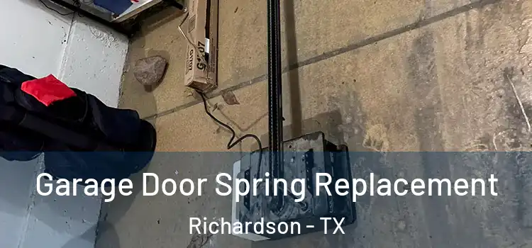  Garage Door Spring Replacement Richardson - TX