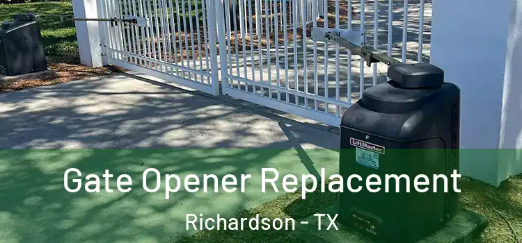  Gate Opener Replacement Richardson - TX