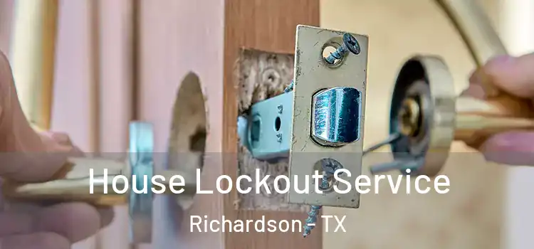  House Lockout Service Richardson - TX