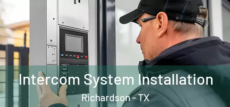  Intercom System Installation Richardson - TX