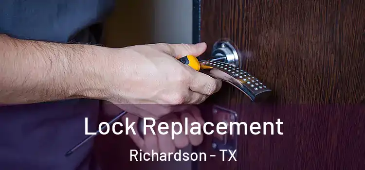  Lock Replacement Richardson - TX