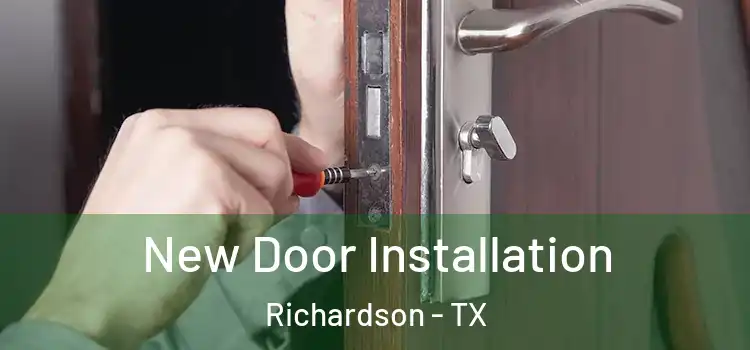 New Door Installation Richardson - TX