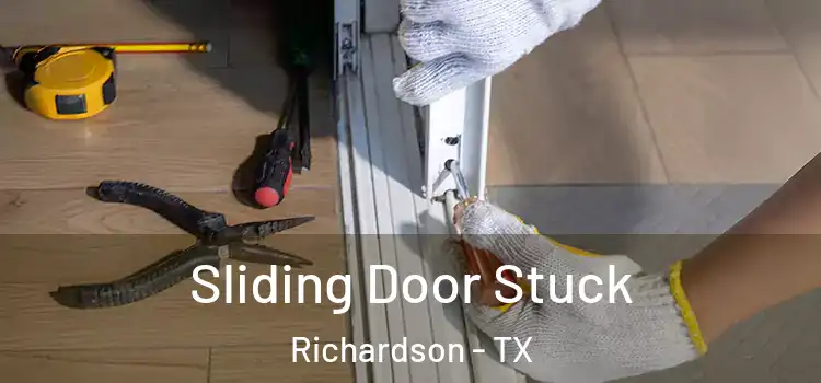  Sliding Door Stuck Richardson - TX