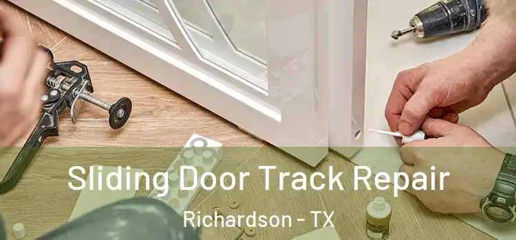  Sliding Door Track Repair Richardson - TX
