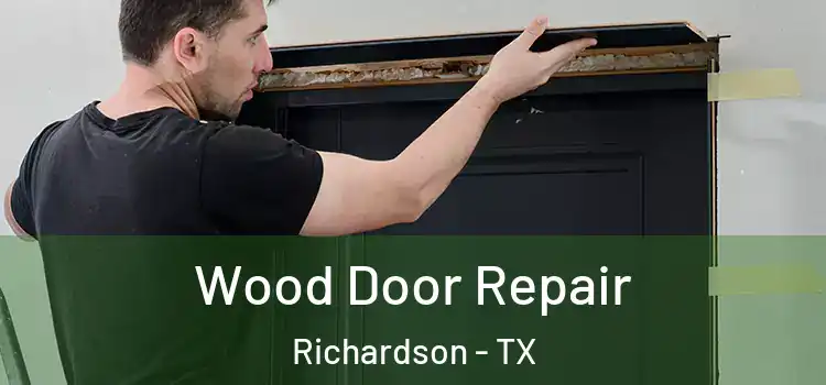  Wood Door Repair Richardson - TX